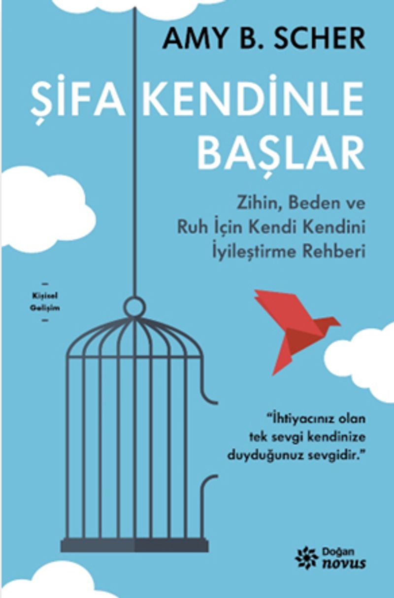 Şifa Kendinle Başlar Zihin, Beden ve Ruh İçin Kendi Kendini İyileştirme Rehberi kitap kapağı