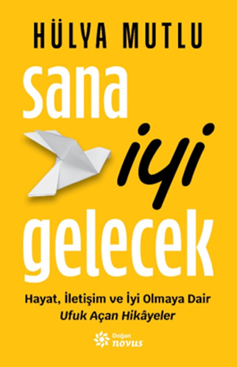 Sana İyi Gelecek Hayat, İletişim ve İyi Olmaya Dair Ufuk Açan Hikayeler kitap kapağı