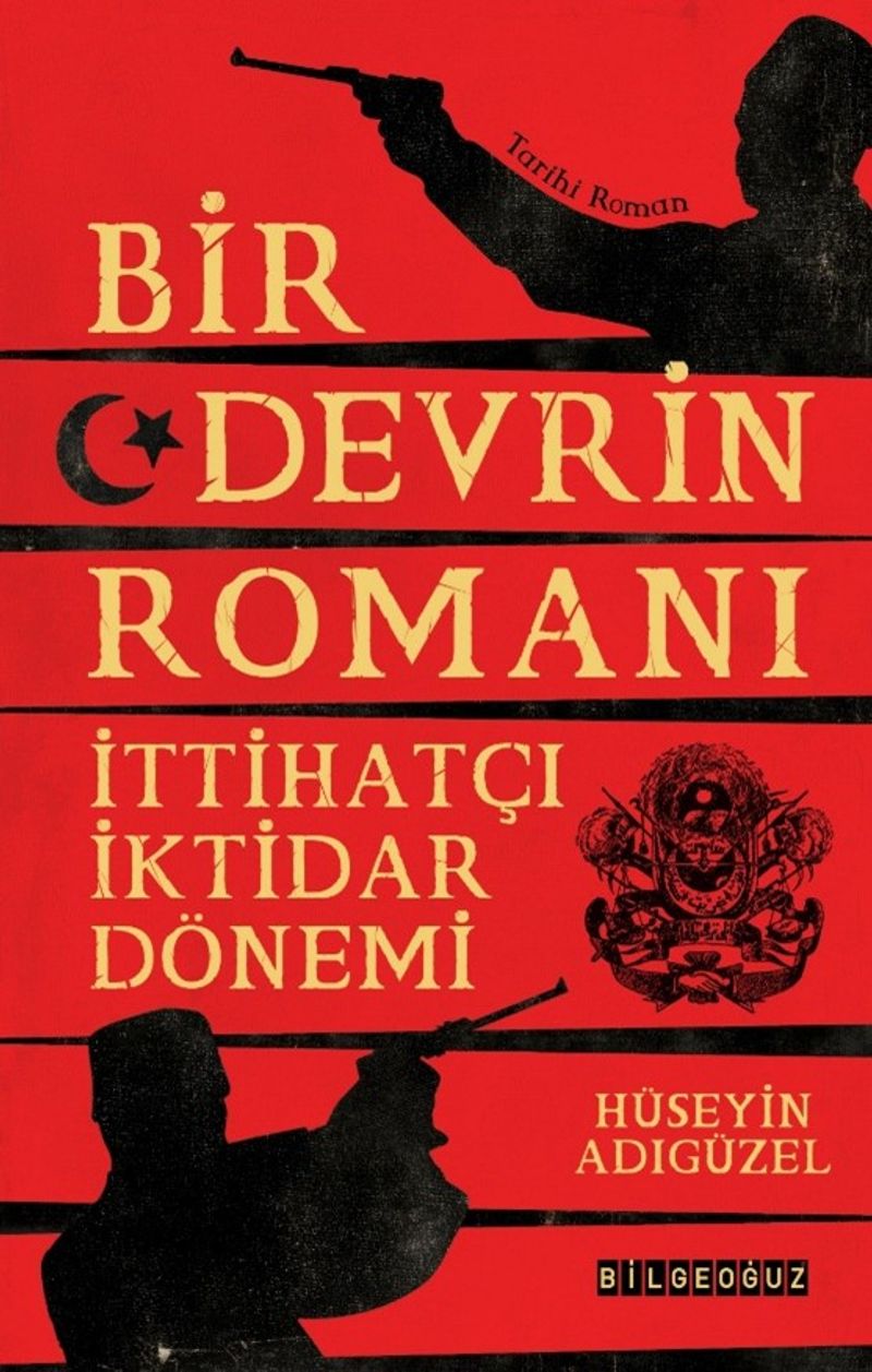Bir Devrin Romanı İttihatçı İktidar Dönemi kitap kapağı