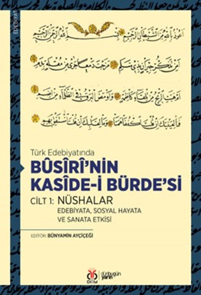 Bûsîrî'nin Kasîde-i Bürde'si Cilt 1: Nüshalar Edebiyata, Sosyal Hayata ve Sanata Etkisi kitap kapağı