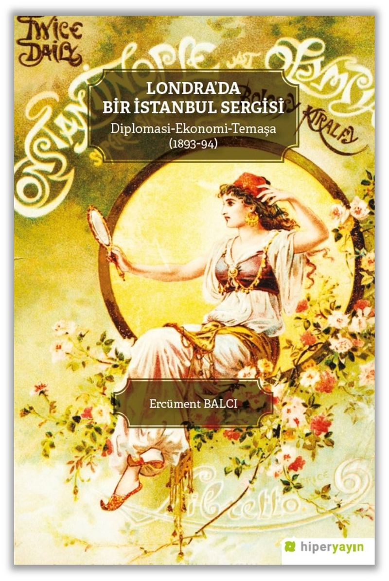 Londra'da Bir İstanbul Sergisi Diplomasi-Ekonomi- Temaşa (1893-94) kitap kapağı