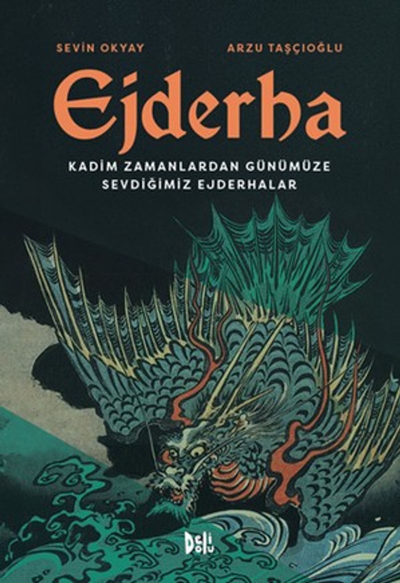 Ejderha: Kadim Zamanlardan Günümüze Sevdiğimiz Ejderhalar kitap kapağı