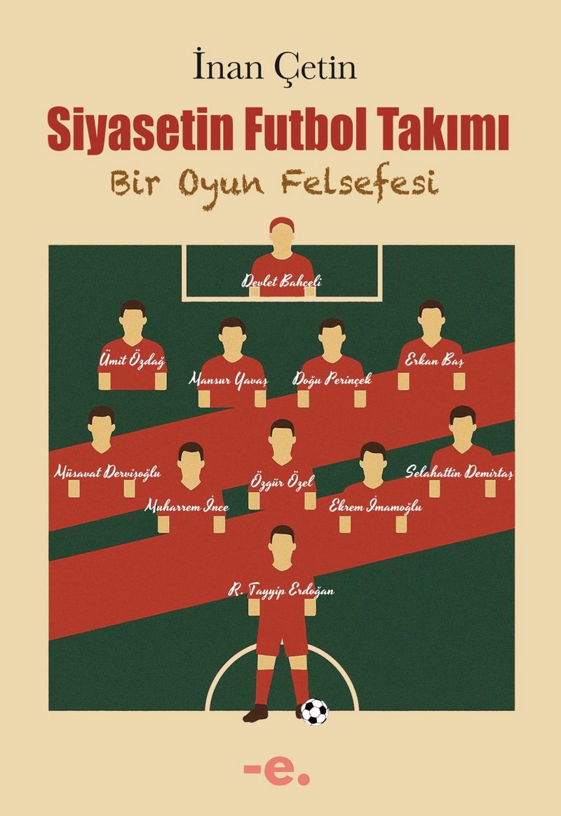 Siyasetin Futbol Takımı Bir Oyun Felsefesi kitap kapağı