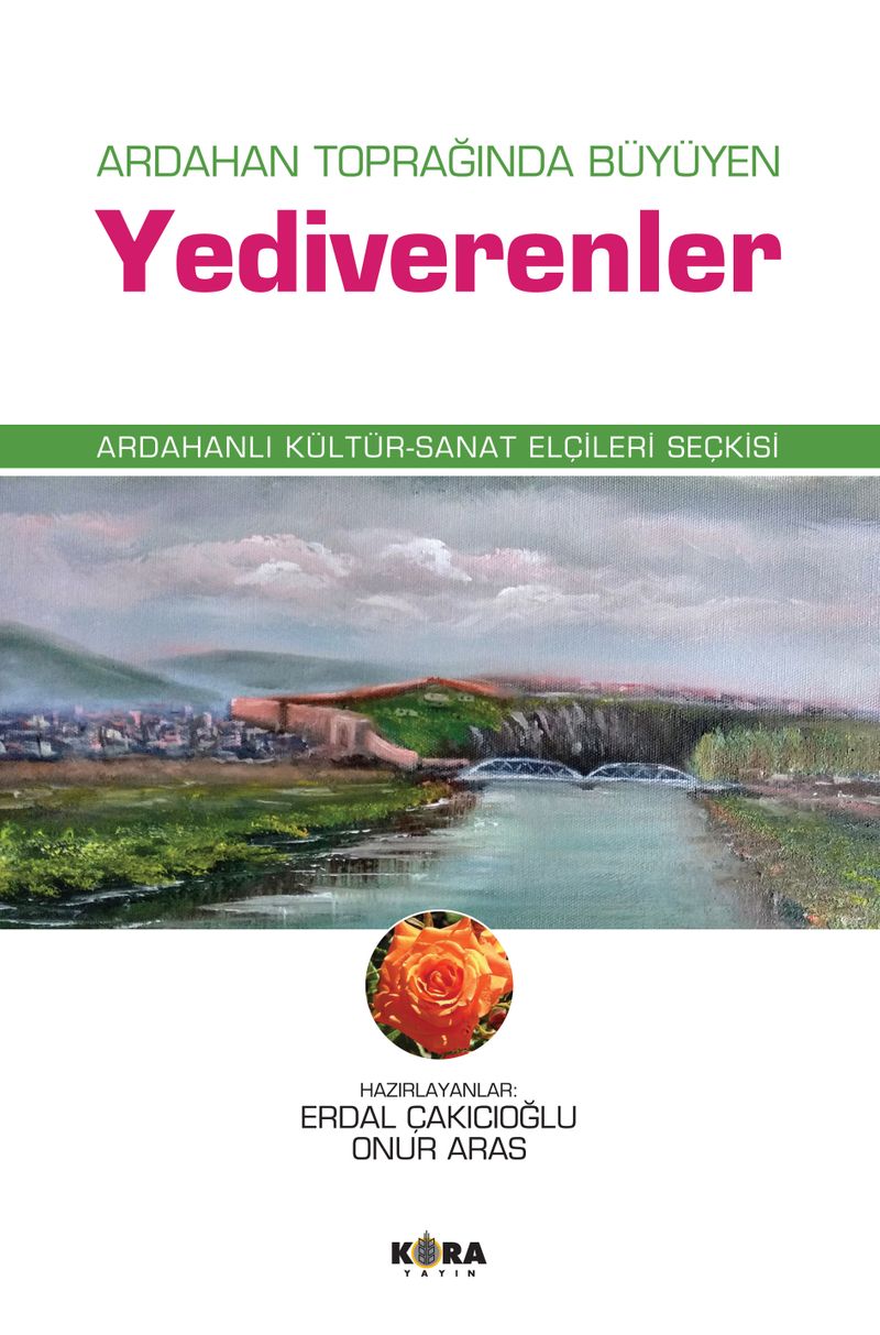 Ardahan Toprağında Büyüyen Yediverenler Ardahanlı Kültür-Sanat Elçileri Seçkisi kitap kapağı
