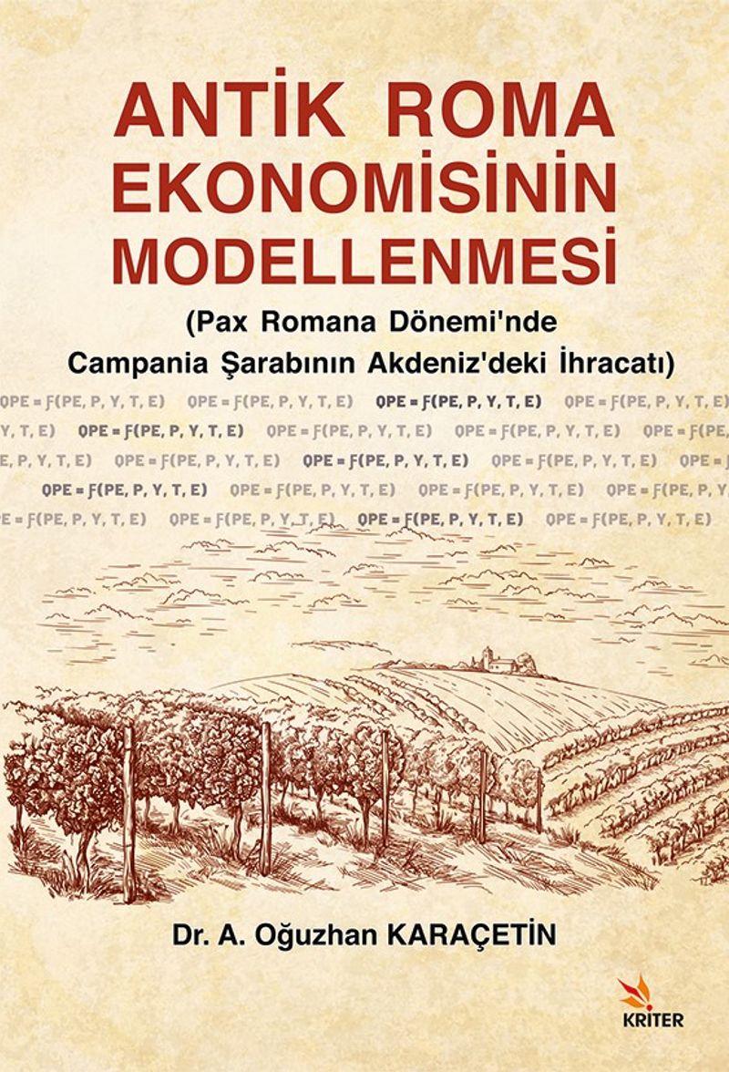Antik Roma Ekonomisinin Modellenmesi Pax Romana Dönemi'nde Campania Şarabının Akdeniz'deki İhracatı kitap kapağı