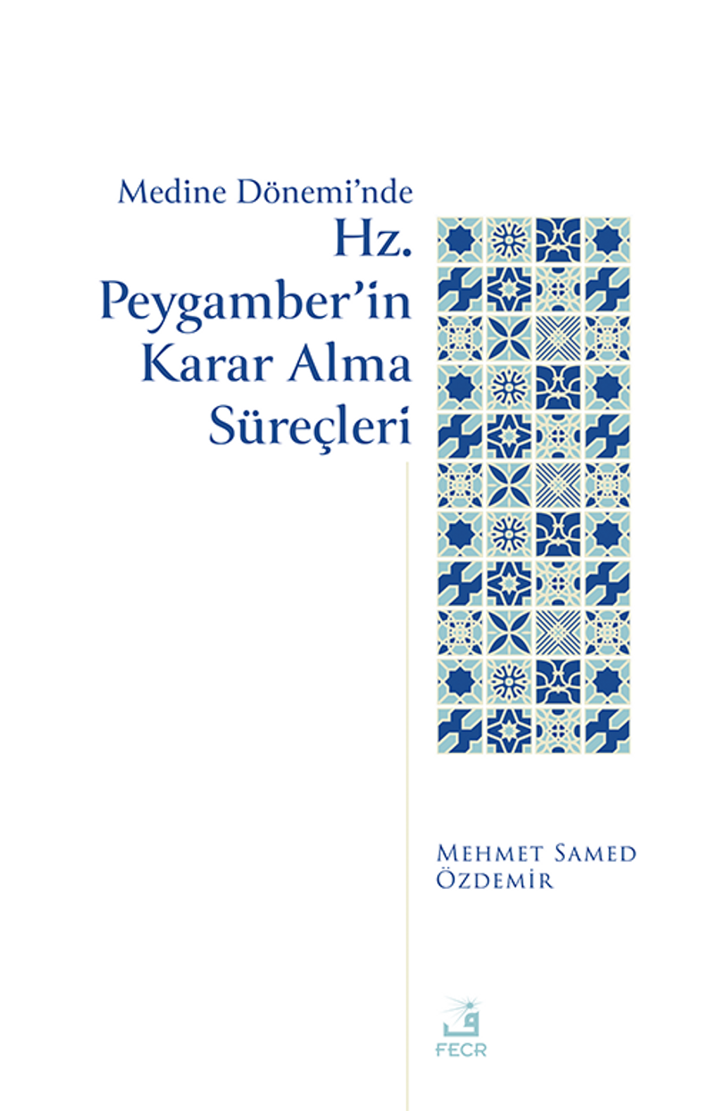 Medine Dönemi'nde Hz. Peygamber'in Karar Alma Süreçleri kitap kapağı