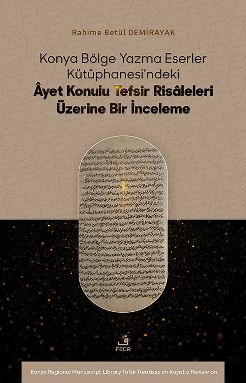 Konya Bölge Yazma Eserler Kütüphanesi'ndeki Âyet Konulu Tefsir Risaleleri Üzerine Bir İnceleme kitap kapağı