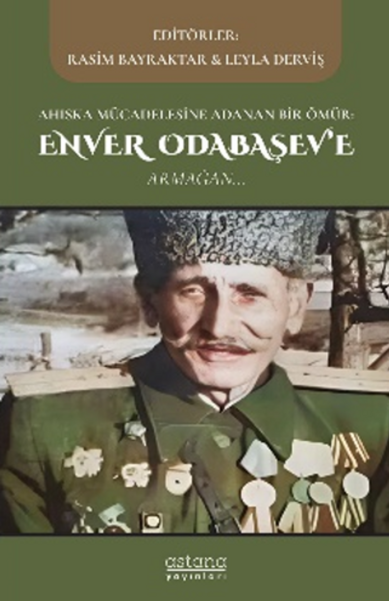 Ahıska Mücadelesine Adanan Bir Ömür: Enver Odabaşev'e Armağan kitap kapağı