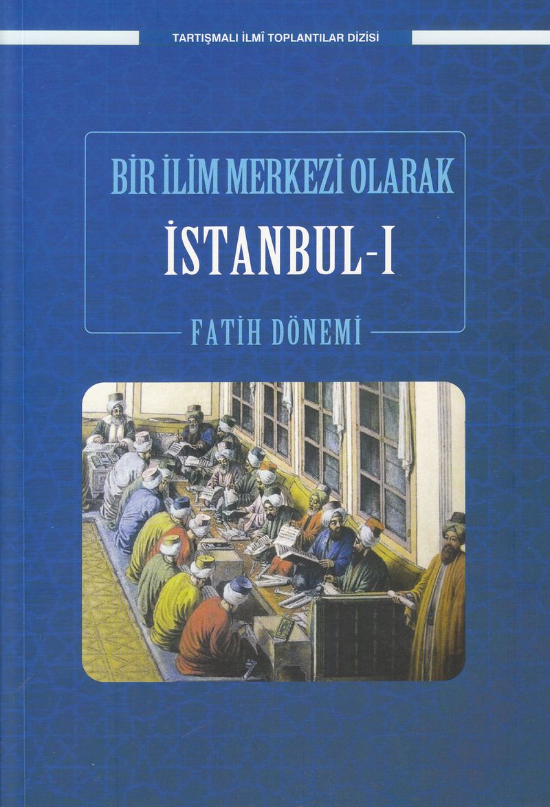 Bir İlim Merkezi Olarak İstanbul 1 / Fatih Dönemi kitap kapağı