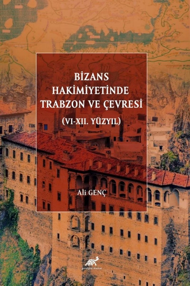 Bizans Hakimiyetinde Trabzon ve Çevresi (VI-XII. Yüzyıl) kitap kapağı