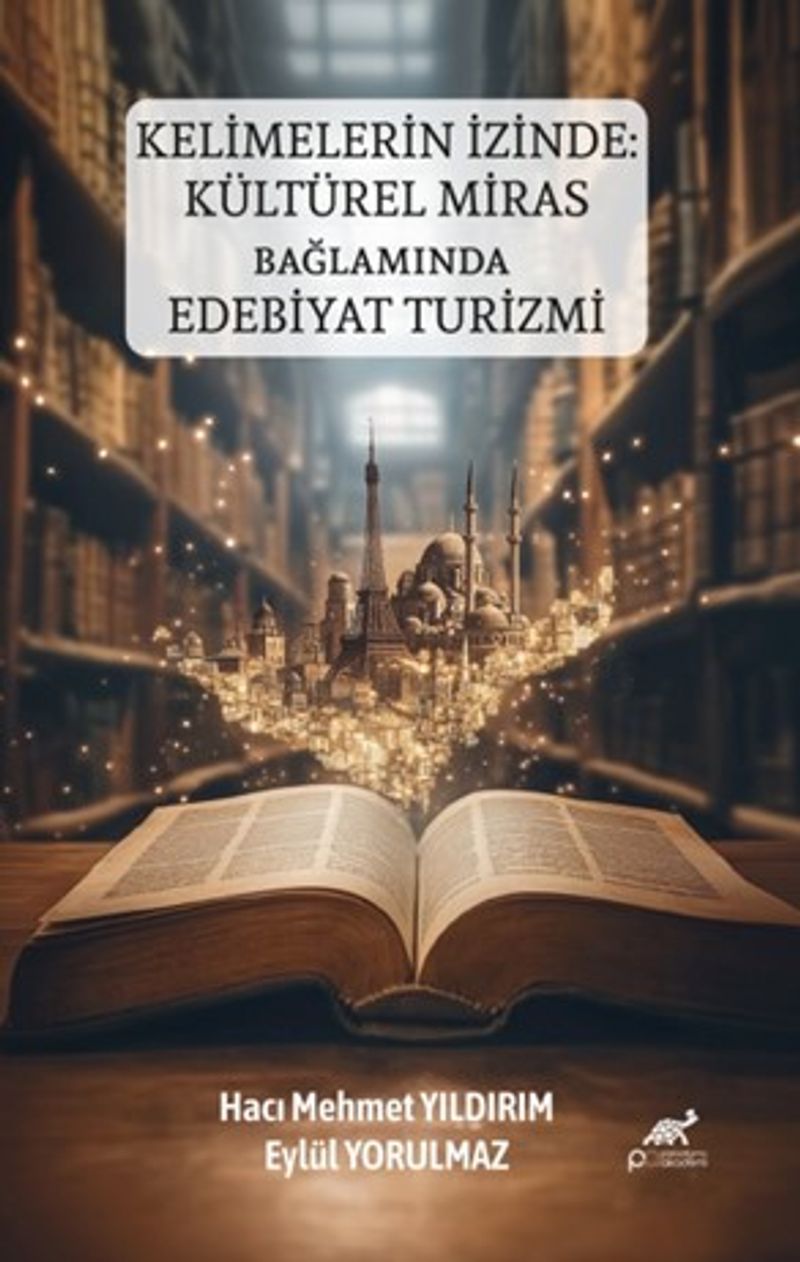 Kelimelerin İzinde: Kültürel Miras Bağlamında Edebiyat Turizmi kitap kapağı
