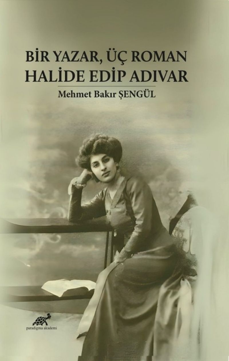 Bir Yazar, Üç Roman Halide Edip Adıvar kitap kapağı
