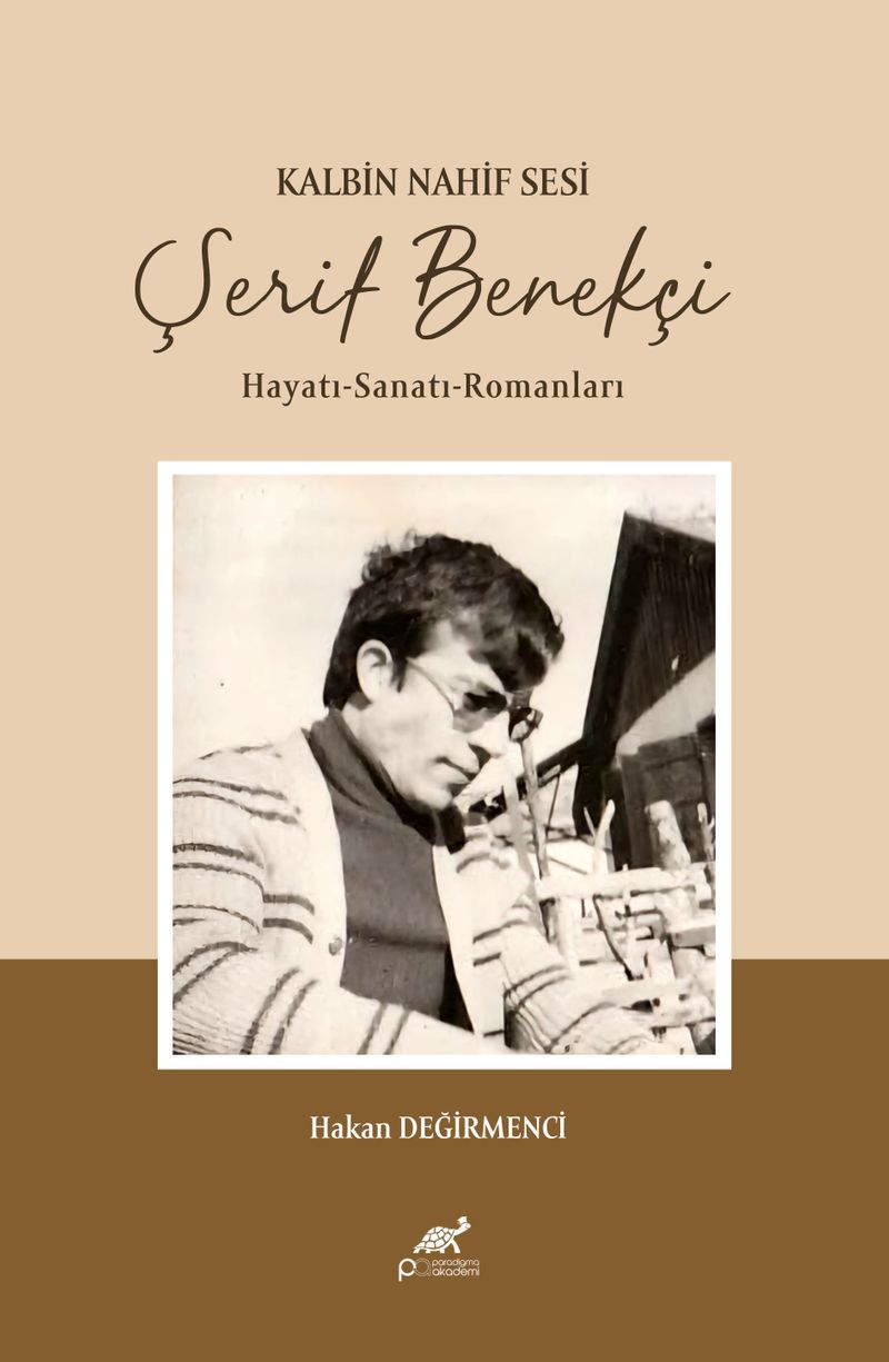 Kalbin Nahif Sesi Şerif Benekçi Hayatı-Sanatı-Romanları kitap kapağı