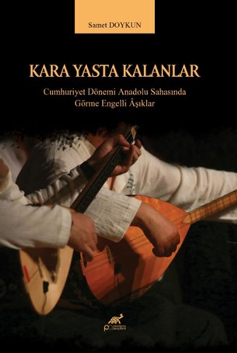 Kara Yasta Kalanlar Cumhuriyet Dönemi Anadolu Sahasında Görme Engelli Âşıklar kitap kapağı