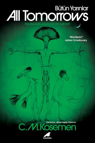 All Tomorrows Bütün Yarınlar İnsanlığın Geleceği ve Kaderi kitap kapağı