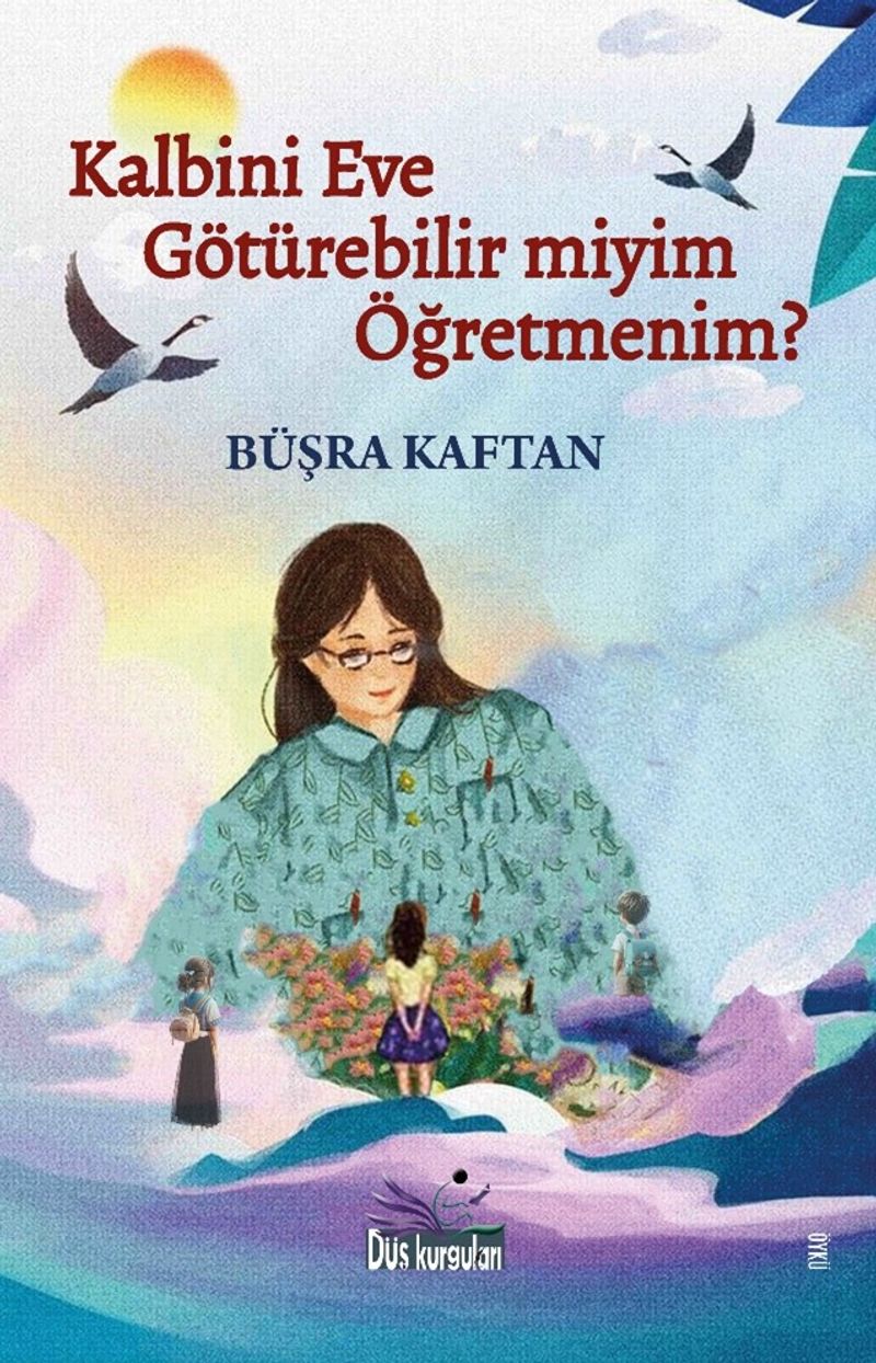Kalbini Eve Götürebilir miyim Öğretmenim? kitap kapağı