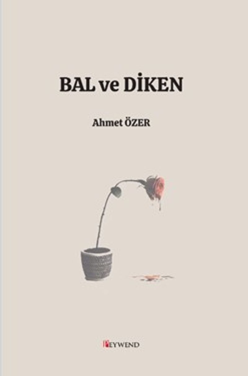 Bal ve Diken Aşkın ve Evliliğin Fiziği ve Metafiziği kitap kapağı