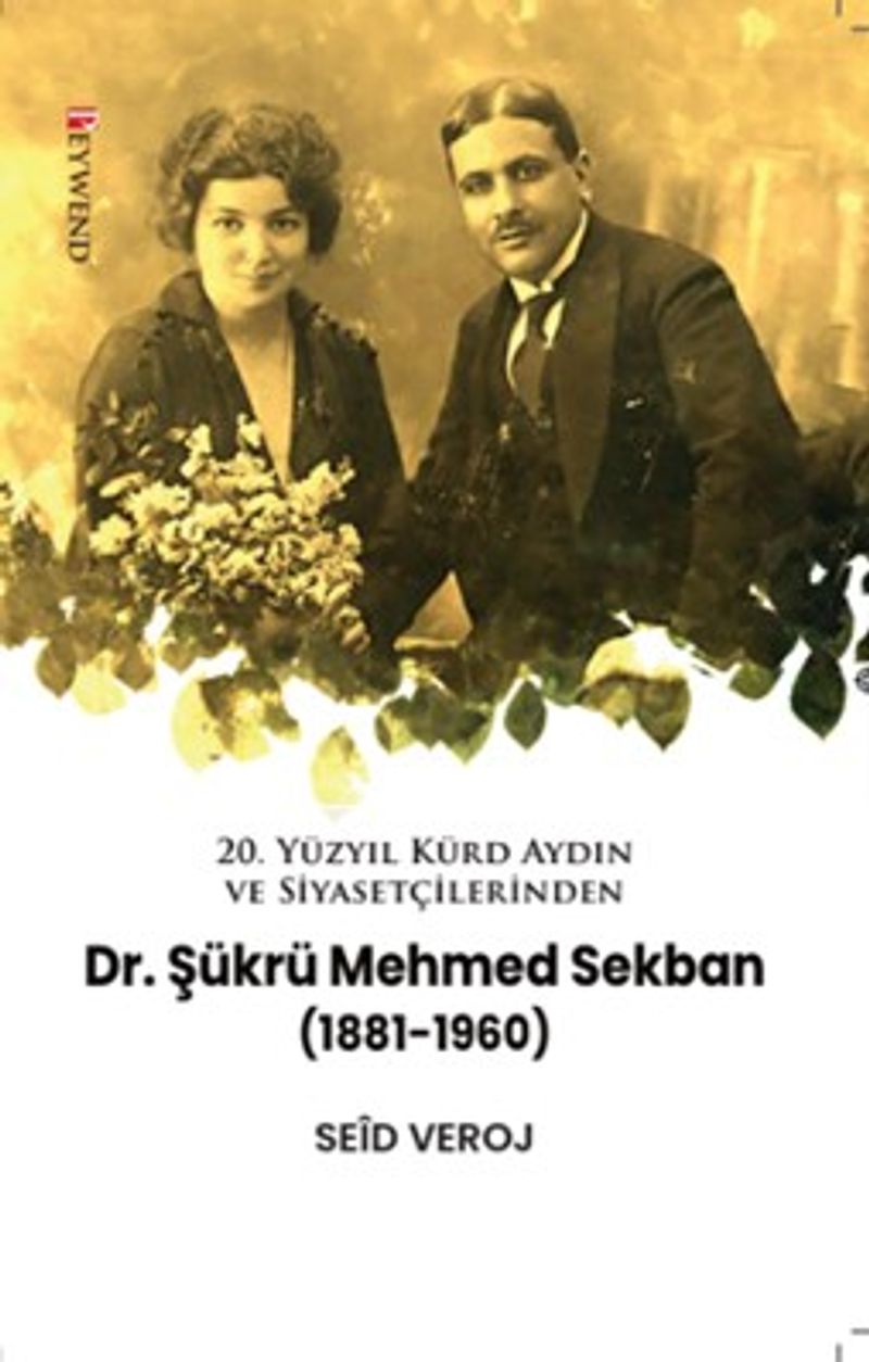 20. Yüzyıl Kürd Aydın ve Siyasetçilerinden DR. Şükrü Mehmed Sekban (1881-1960) kitap kapağı