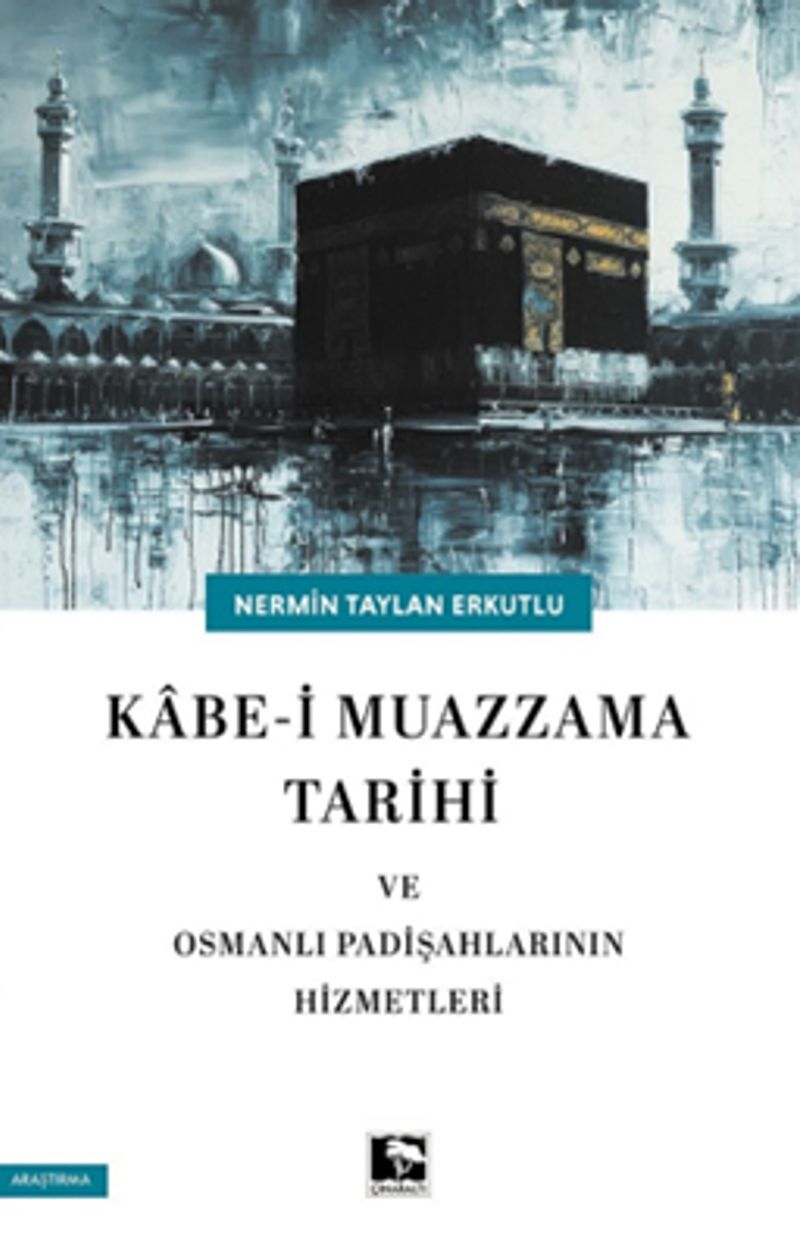Kabe-i Mazzama Tarihi ve Osmanlı Padişahlarının Hizmetleri kitap kapağı
