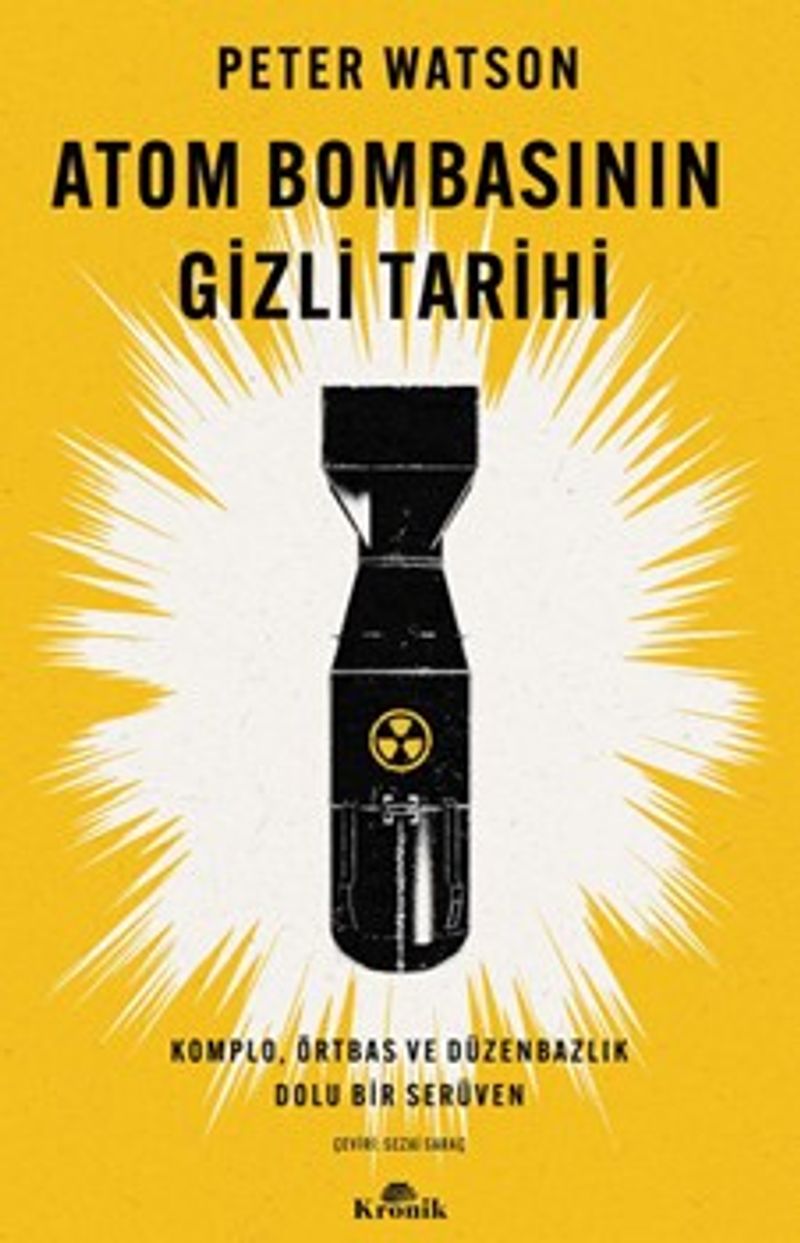 Atom Bombasının Gizli Tarihi Komplo, Örtbas ve Düzenbazlık Dolu Bir Serüven kitap kapağı