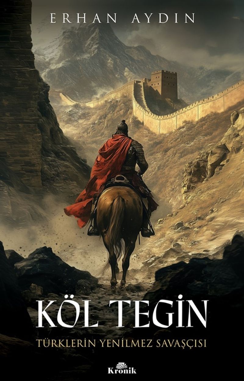 Köl Tegin Türklerin Yenilmez Savaşçısı kitap kapağı
