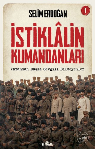 İstiklalin Kumandanları 1 Vatandan Başka Sevgili Bilmeyenler kitap kapağı