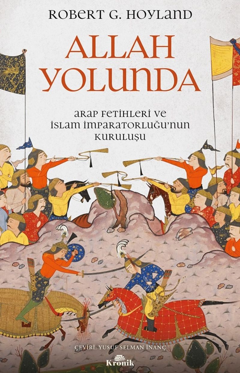 Allah Yolunda Arap Fetihleri ve İslam İmparatorluğu'nun Kuruluşu kitap kapağı