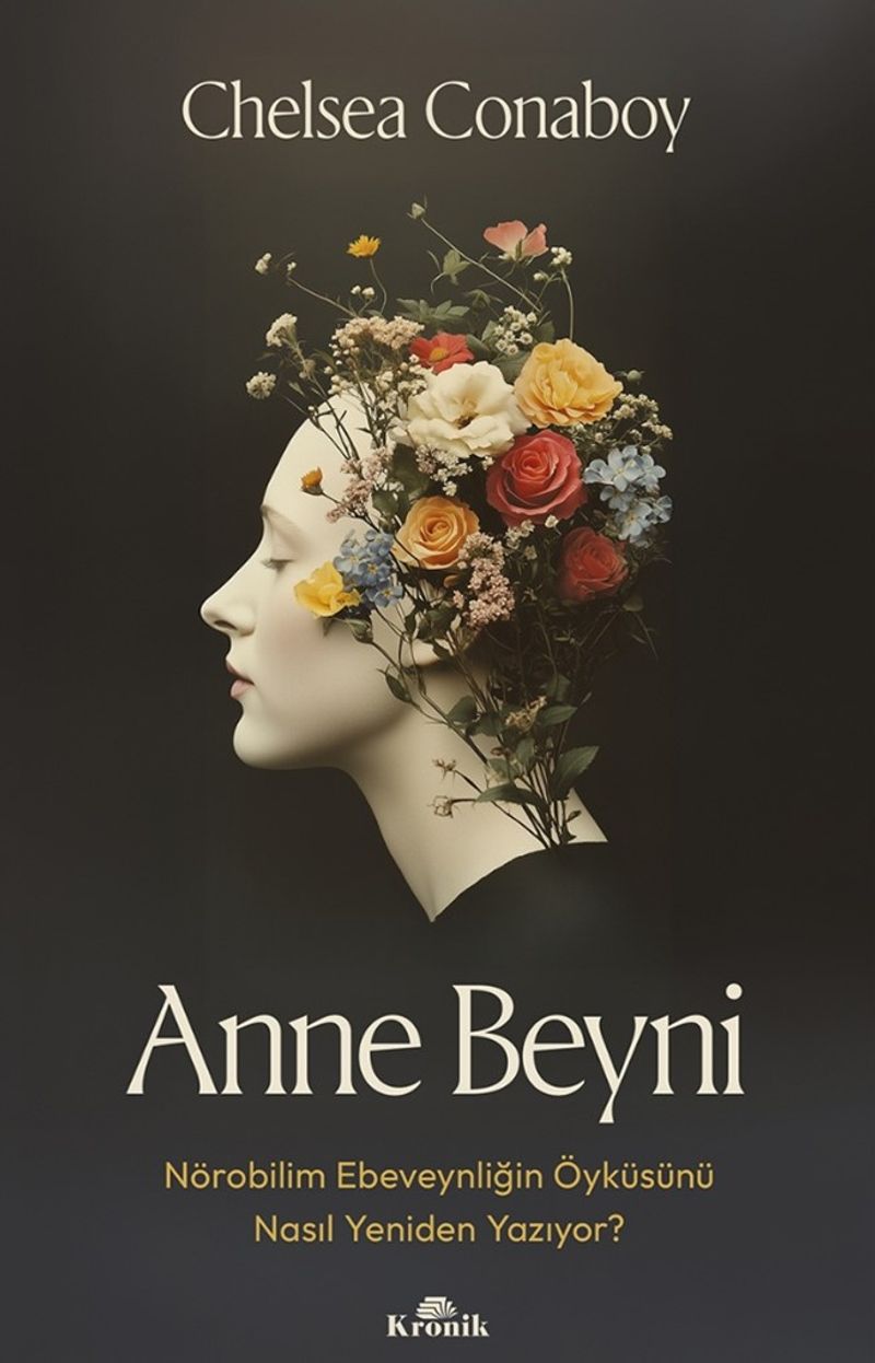 Anne Beyni Nörobilim Ebeveynliğin Öyküsünü Nasıl Yeniden Yazıyor? kitap kapağı