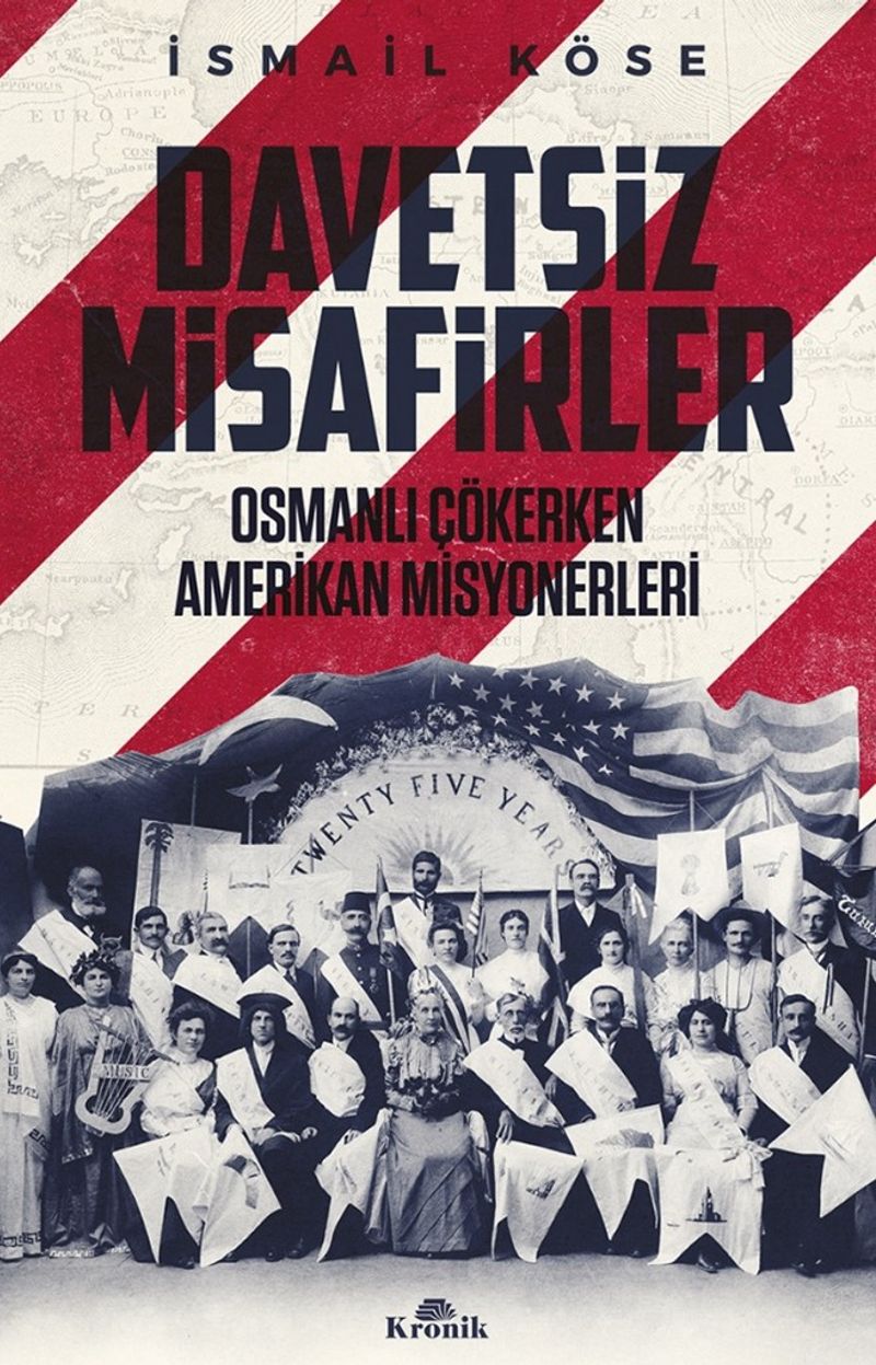 Davetsiz Misafirler Osmanlı Çökerken Amerikan Misyonerleri kitap kapağı