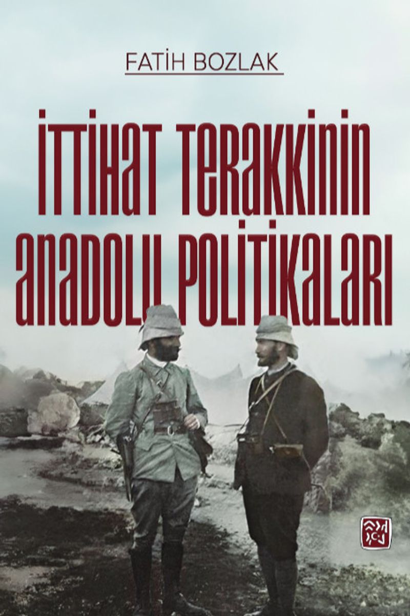 İttihat Terakkinin Anadolu Politikaları kitap kapağı