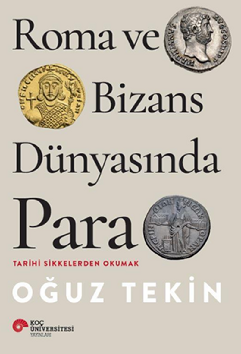 Roma ve Bizans Dünyasında Para Tarihi Sikkelerden Okumak kitap kapağı