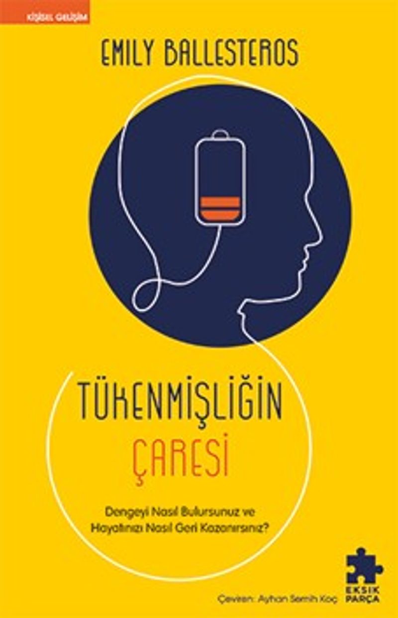 Tükenmişliğin Çaresi Dengeyi Nasıl Bulursunuz ve Hayatınızı Nasıl Geri Kazanırsınız? kitap kapağı