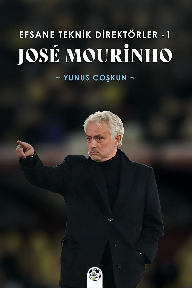Efsane Teknik Direktörler 1 José Mourinho kitap kapağı