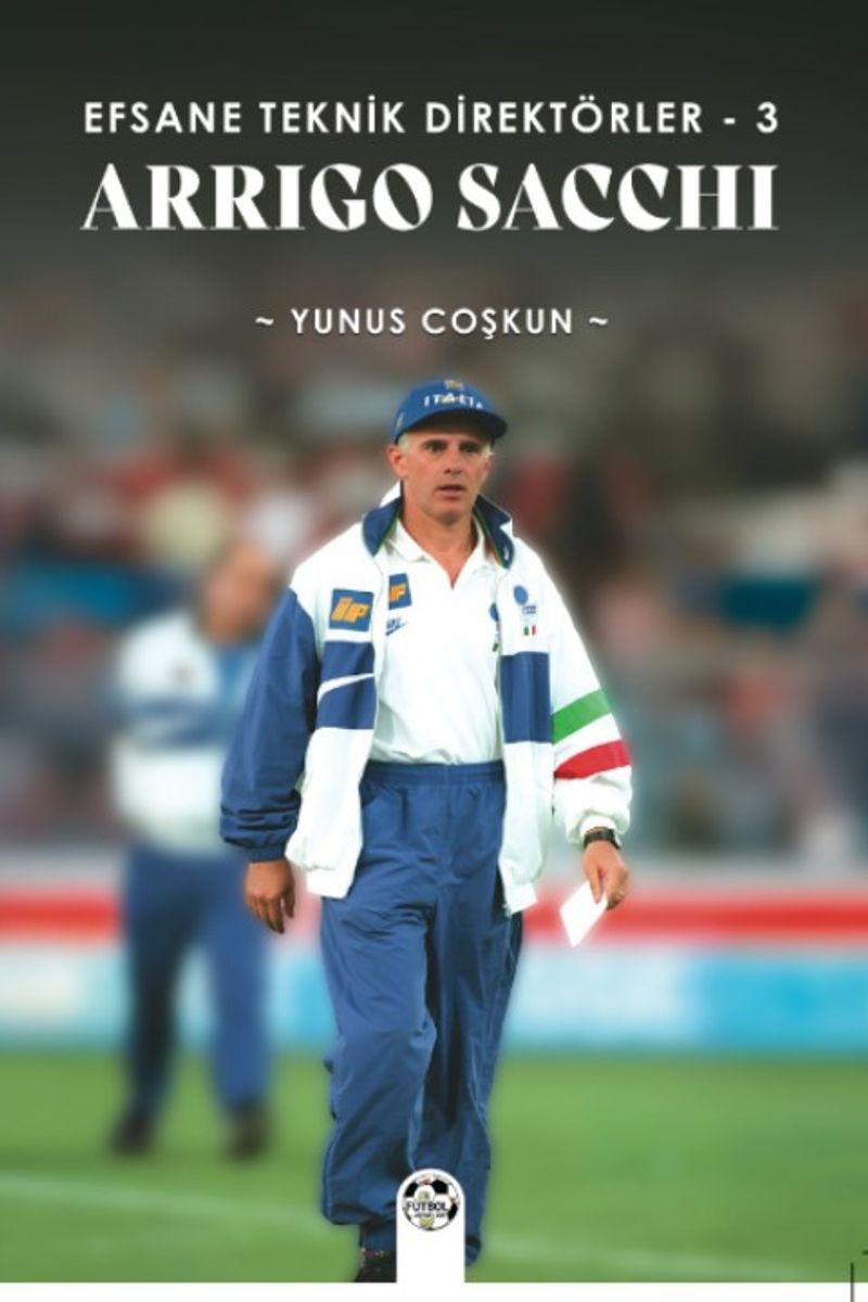 Efsane Teknik Direktörler 3 / Arrigo Sacchi kitap kapağı