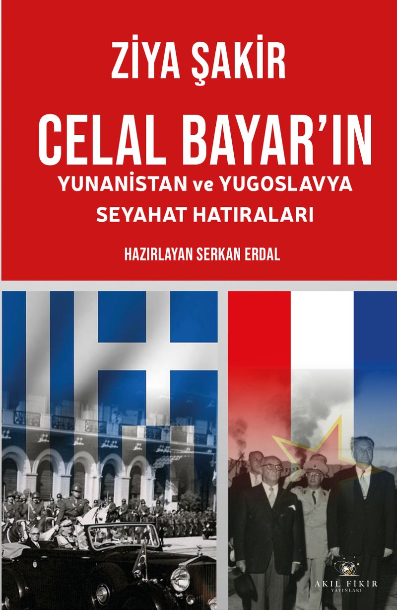 Celal Bayar'ın Yunanistan ve Yugoslavya Seyahat Hatıraları kitap kapağı