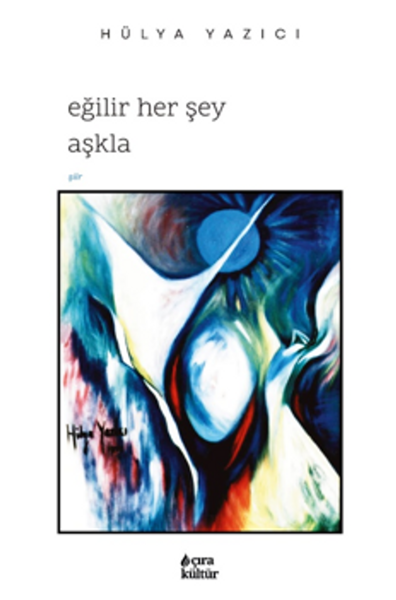 Eğilir Her Şey Aşkla kitap kapağı