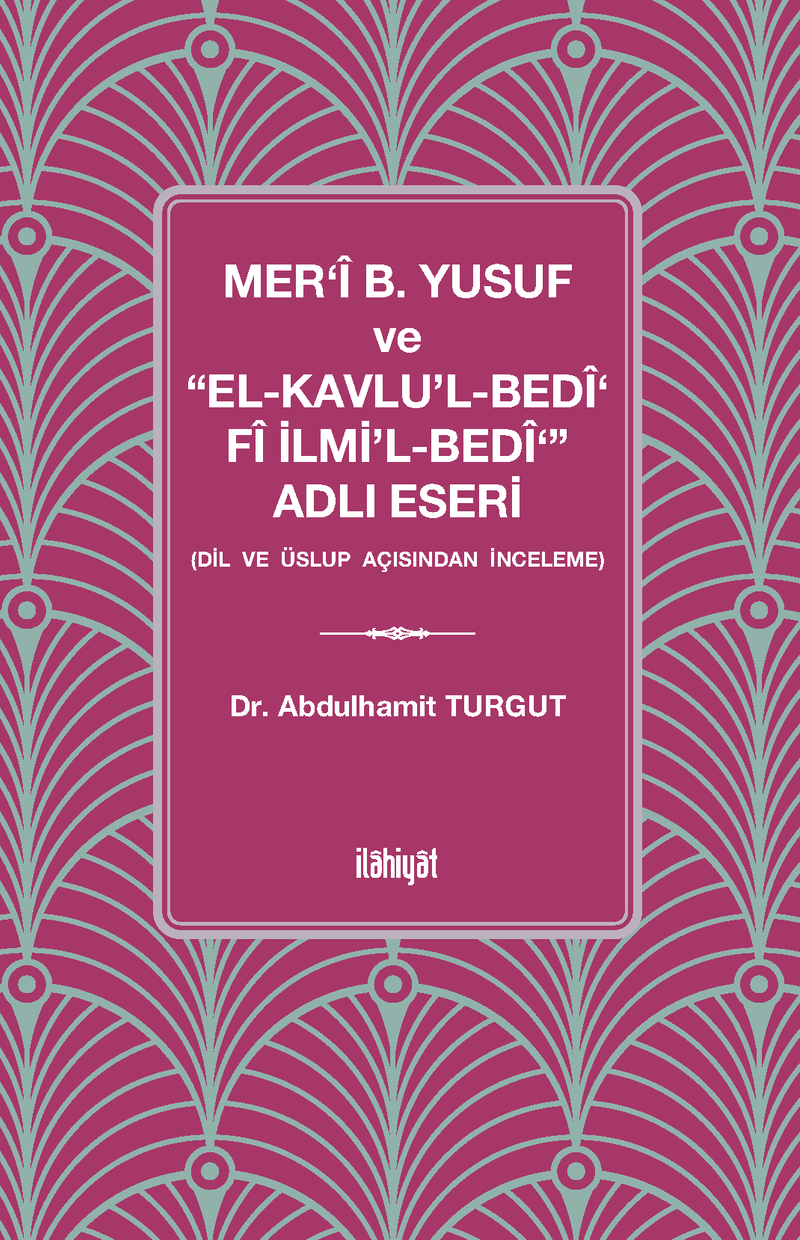 Mer‘î b. Yusuf ve “el-Kavlu'l-Bedî‘ Fî İlmi'l-Bedî‘” Adlı Eseri kitap kapağı