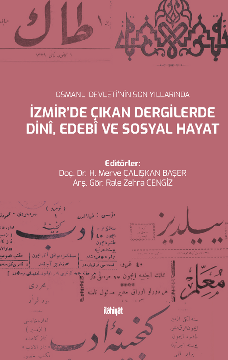 Osmanlı Devleti'nin Son Yıllarında İzmir'de Çıkan Dergilerde Dinî, Edebî ve Sosyal Hayat kitap kapağı