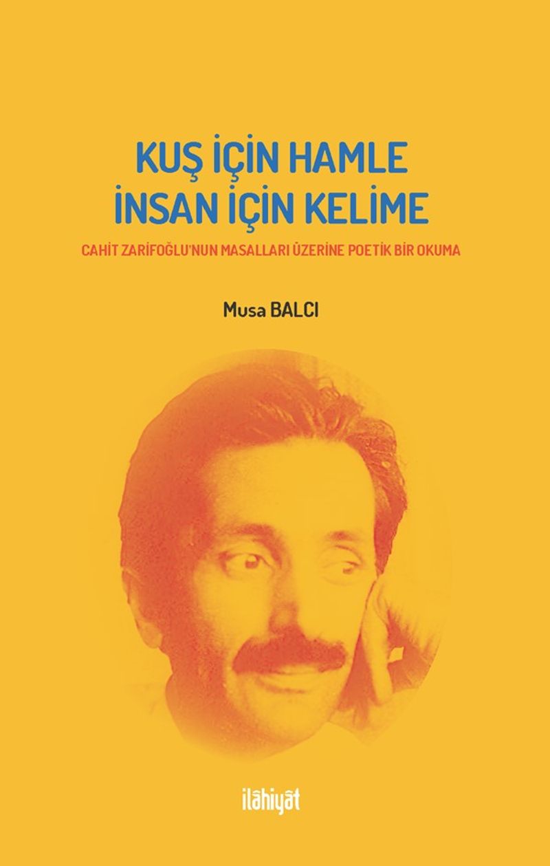 Kuş İçin Hamle İnsan İçin Kelime Cahit Zarifoğlu'nun Masalları Üzerine Poetik Bir Okuma kitap kapağı