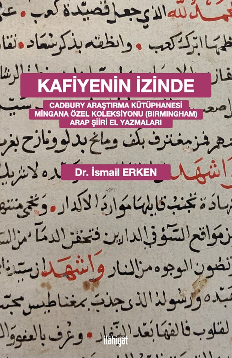Kafiyenin İzinde Cadbury Araştırma Kütüphanesi Mingana Özel Koleksiyonu (Birmingham) Arap Şiiri El Yazmaları kitap kapağı