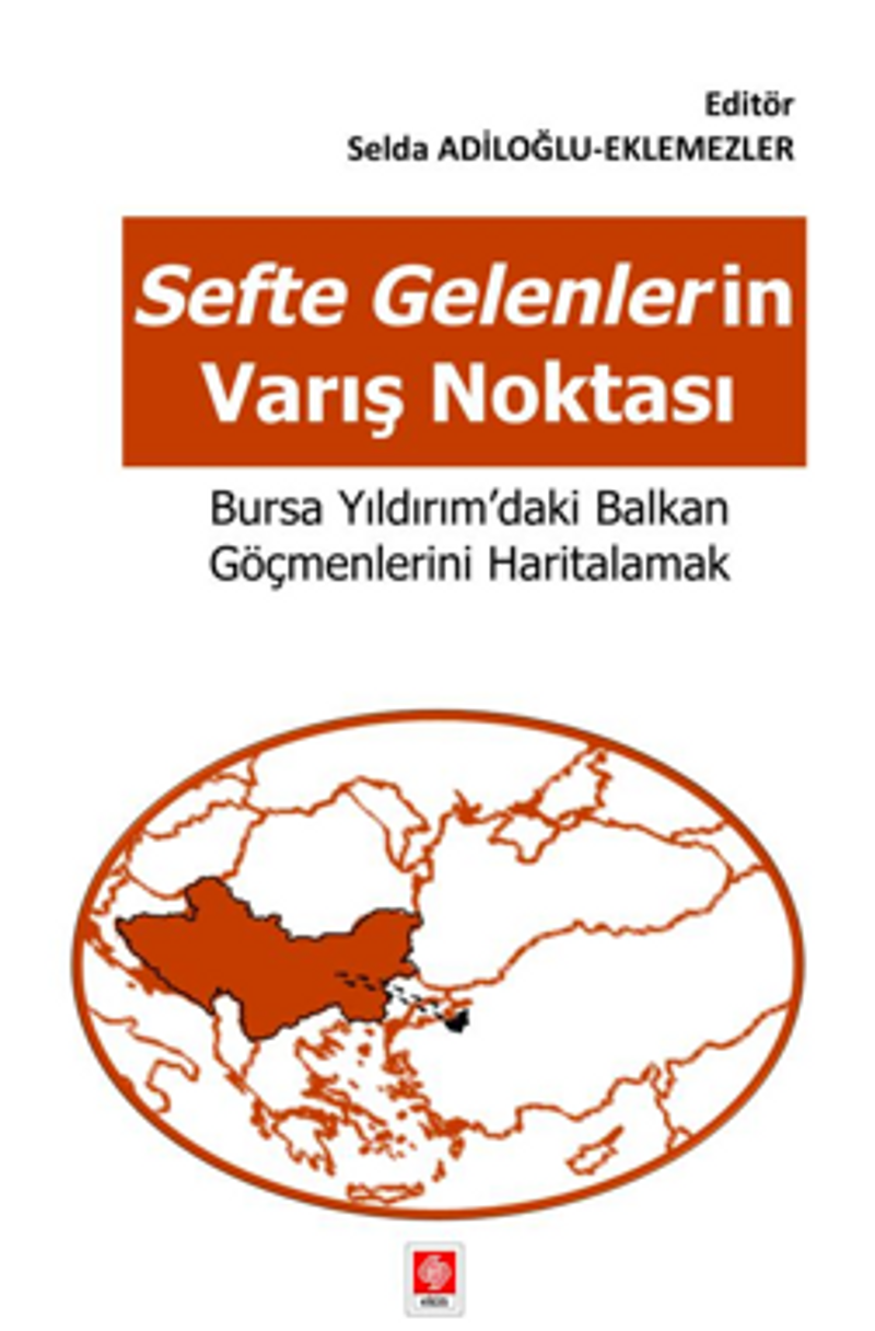 Sefte Gelenlerin Varış Noktasi Bursa Yıldırım'daki Balkan Göçmenlerini Haritalamak kitap kapağı