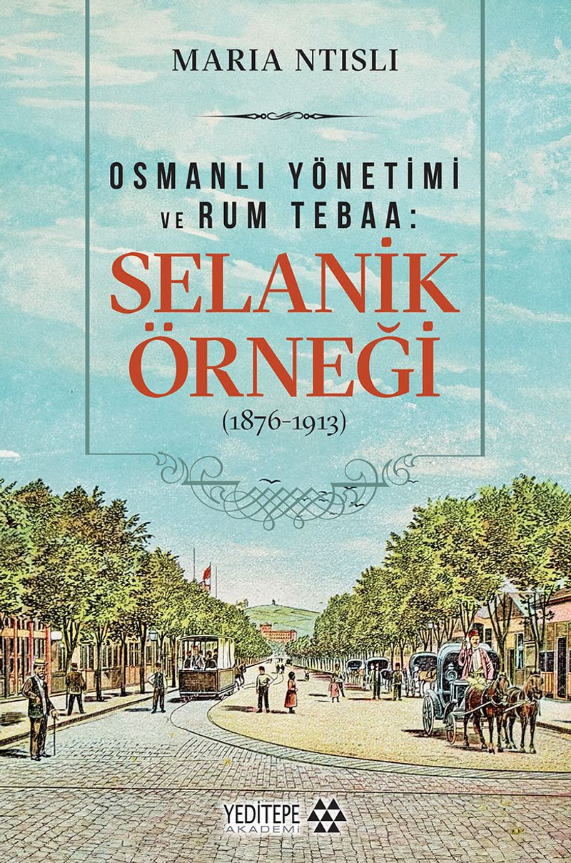 Osmanlı Yönetimi ve Rum Tebaa Selanik Örneği (1876-1913) kitap kapağı