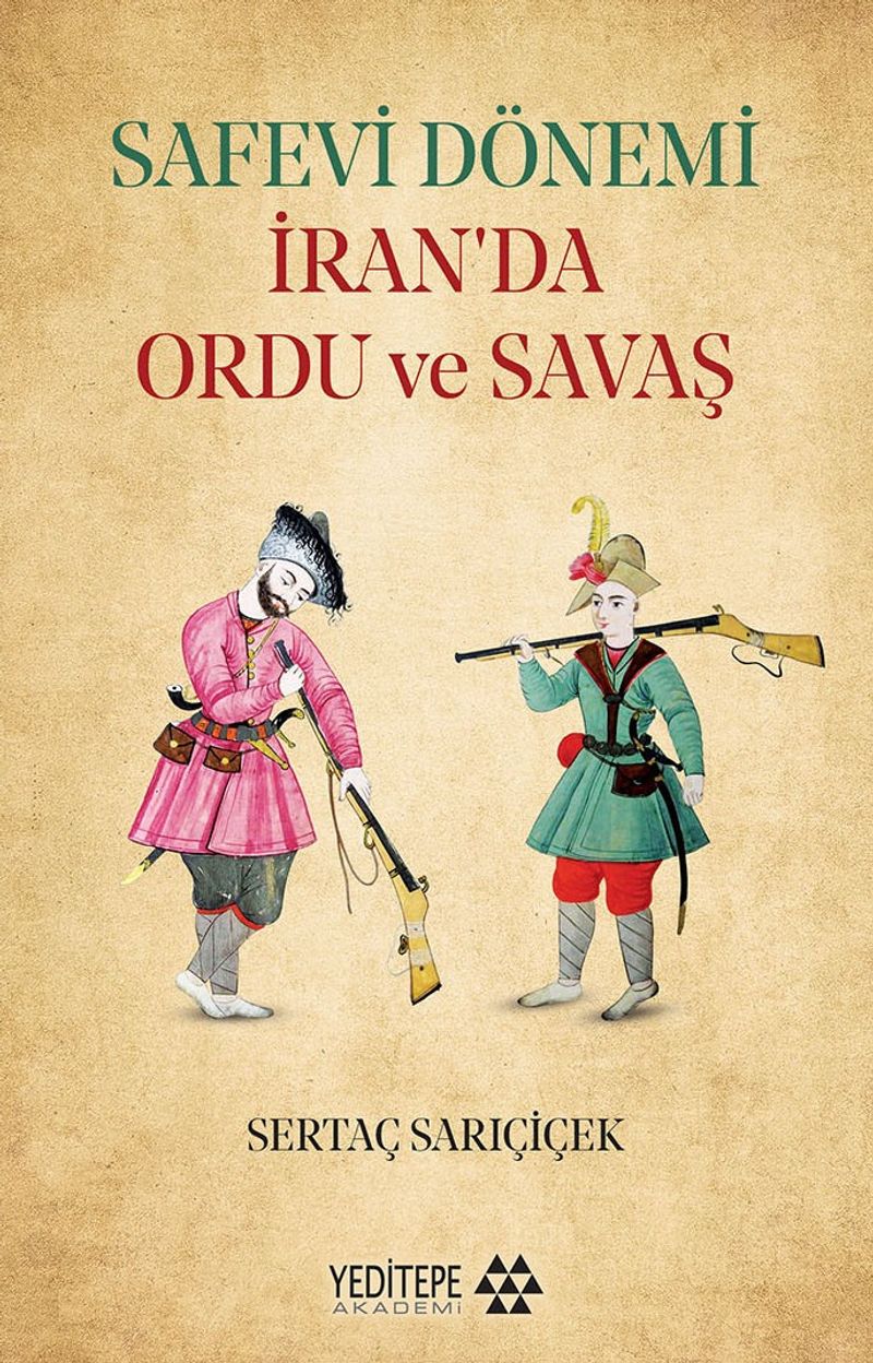 Safevi Dönemi İran'da Ordu ve Savaş kitap kapağı