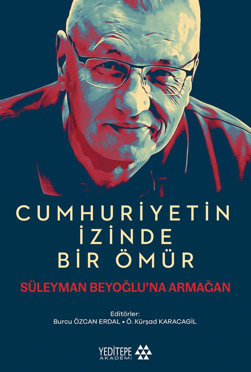 Cumhuriyetin İzinde Bir Ömür Süleyman Beyoğlu'na Armağan kitap kapağı