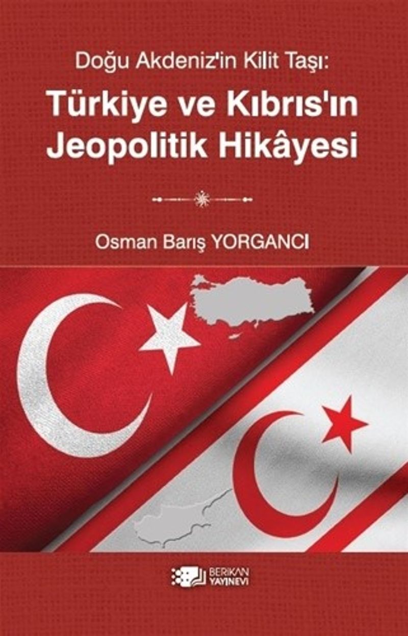 Doğu Akdeniz'in Kilit Taşı :Türkiye ve Kıbrıs'ın Jeopolitik Hikayesi kitap kapağı
