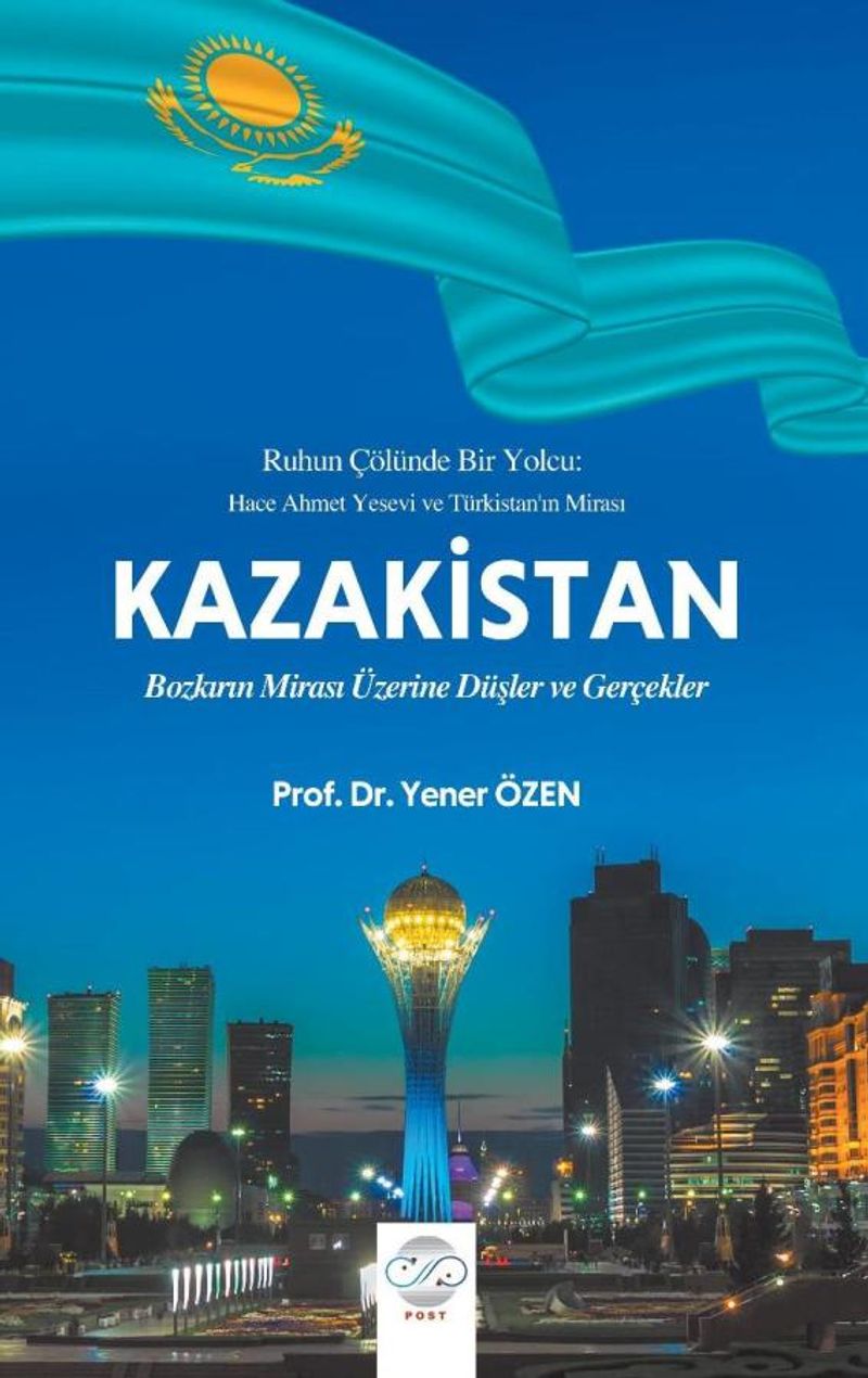 Kazakistan Bozkırın Mirası Üzerine Düşler ve Gerçekler kitap kapağı