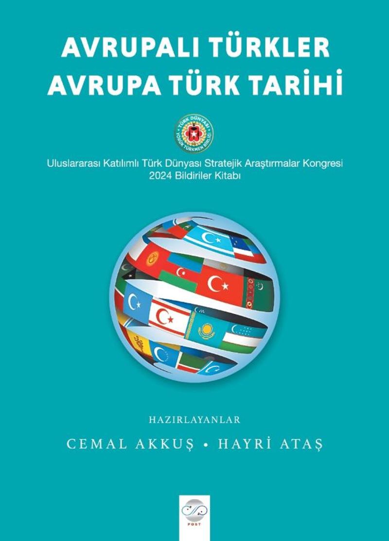 Avrupalı Türkler - Avrupa Türk Tarihi Uluslararası Katılımlı Türk Dünyası Stratejik Araştırmalar Kongresi Bildiriler Kitabı (17-19 Mayıs 2024 - Bursa) kitap kapağı