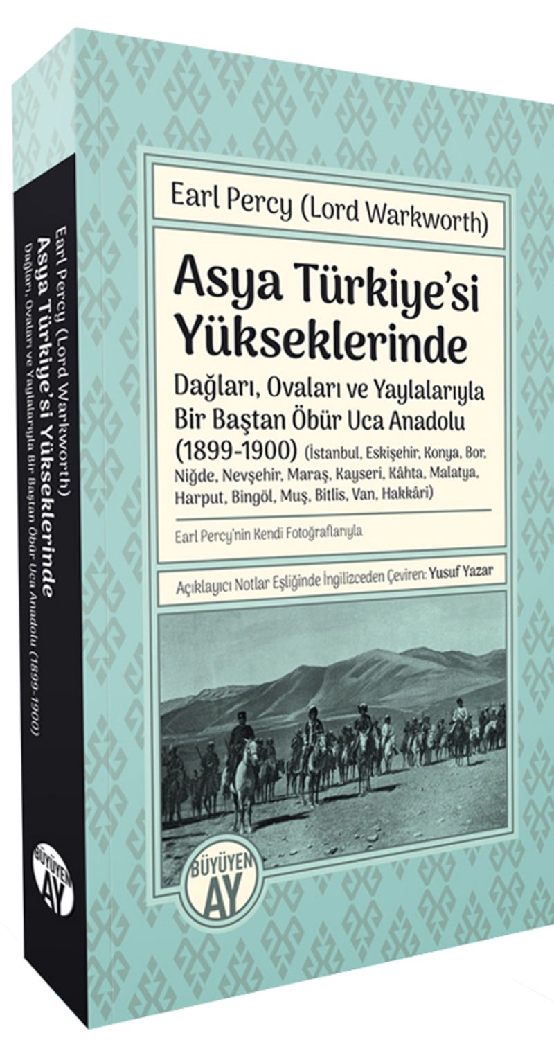 Asya Türkiye'si Yükseklerinde Dağları, Ovaları ve Yaylalarıyla Bir Baştan Öbür Uca Anadolu (1899-1900) kitap kapağı