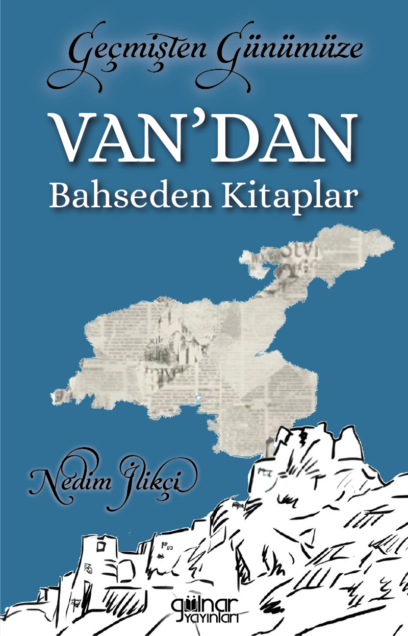 Geçmişten Günümüze Van'dan Bahseden Kitaplar kitap kapağı