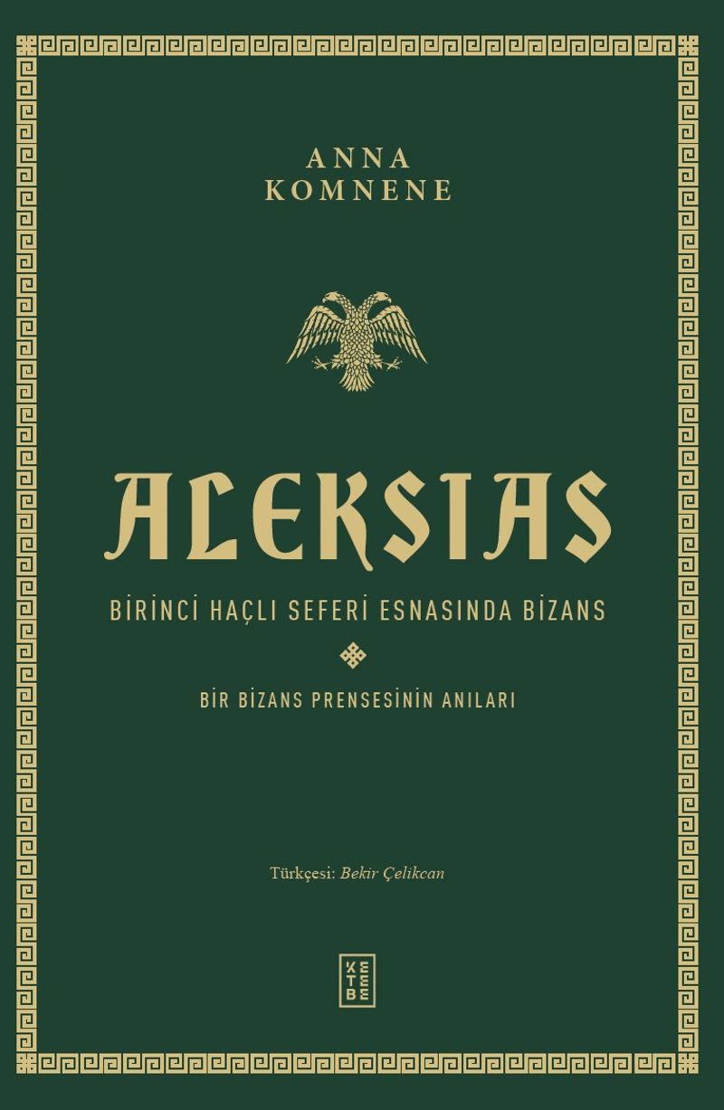 Aleksias (Ciltli) Birinci Haçlı Seferi Esnasında Bizans -Bir Bizans Prensesinin Anıları- kitap kapağı